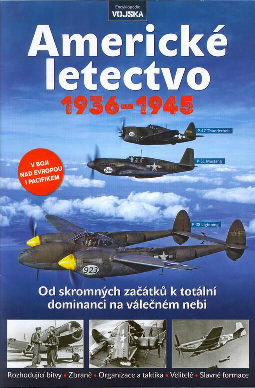 Americké letectvo 1936-1945 : od skromných začátků k totální dominanci na válečném nebi : v boji nad Evropou i Pacifikem