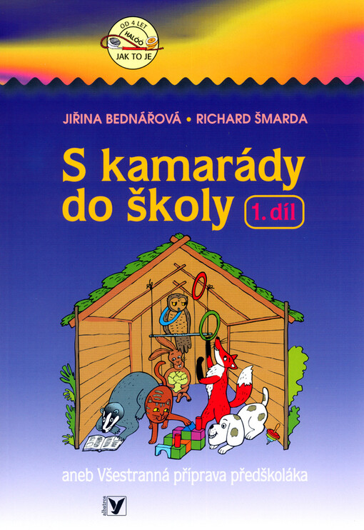 S kamarády do školy, aneb, Všestranná příprava předškoláka
