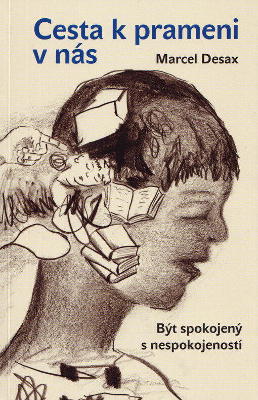 Cesta k prameni v nás : být spokojený s nespokojeností