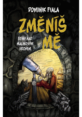 Stíny nad Malinovým vrchem. Změníš mě  (odkaz v elektronickém katalogu)