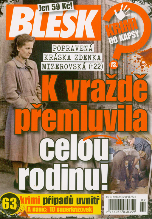 K vraždě přemluvila celou rodinu! : popravená kráska Zdenka Mizerovská (†22) : 63 krimipřípadů uvnitř