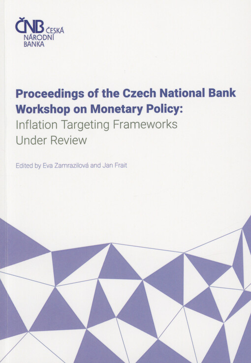 Proceedings of the Czech National Bank Workshop on Monetary Policy: Inflation Targeting Frameworks Under Review : Prague, 1 April 2025