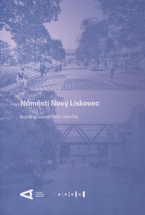 Náměstí Nový Lískovec : katalog soutěžních návrhů