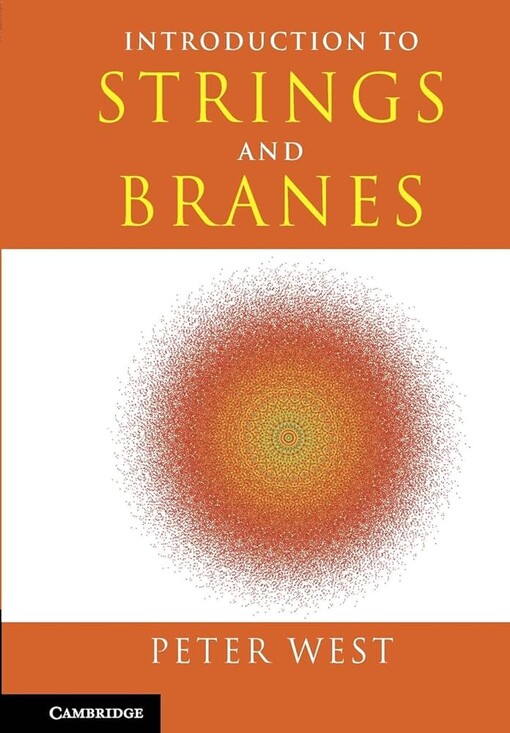 Introduction to strings and branes / Peter West