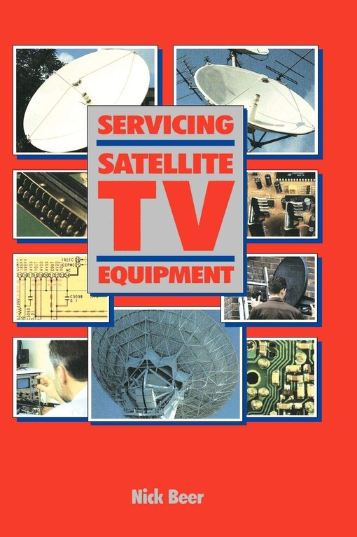 Servicing satellite TV equipment / Nick Beer