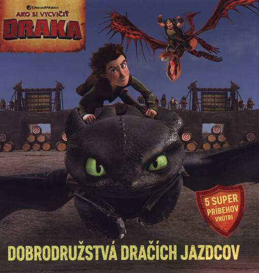 Ako si vycvičiť draka. Dobrodružstvá dračích jazdcov