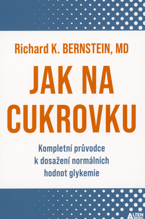 Jak na cukrovku : kompletní průvodce k dosažení normálních hodnot glykemie