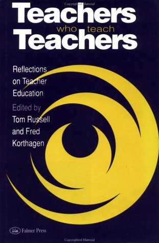 Teachers Who Teach Teachers: Reflections On Teacher Education