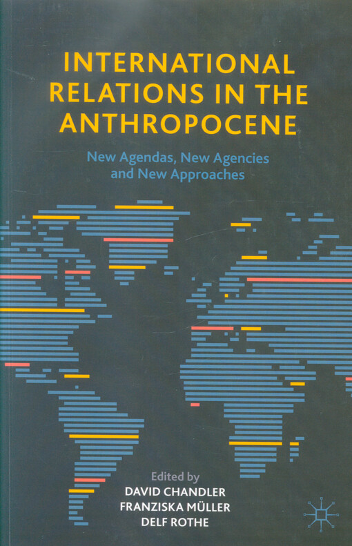 International relations in the anthropocene : new agendas, new agencies and new approaches