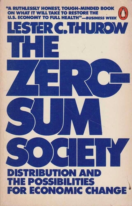 The zero-sum society :distribution and the possibilities for economic change