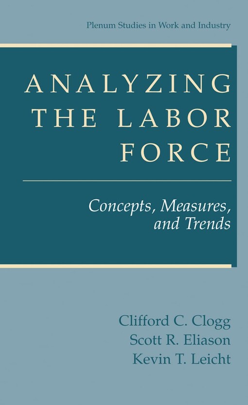 Analyzing the labor force :concepts, measures, and trends