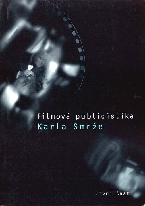 Filmová publicistika Karla Smrže, 1. vyd.