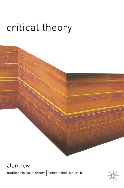 Critical Theory (Traditions in Social Theory)