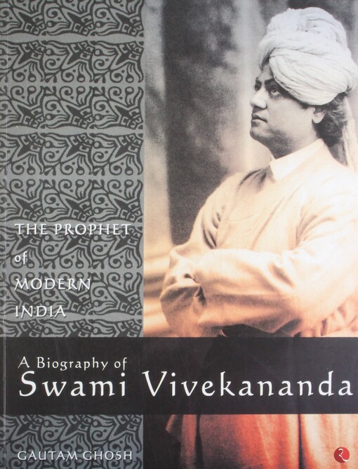 The prophet of modern India :a biography of Swami Vivekananda
