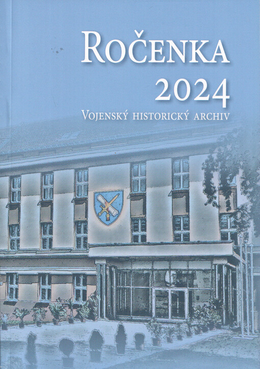Ročenka 2024 : Vojenský historický archiv