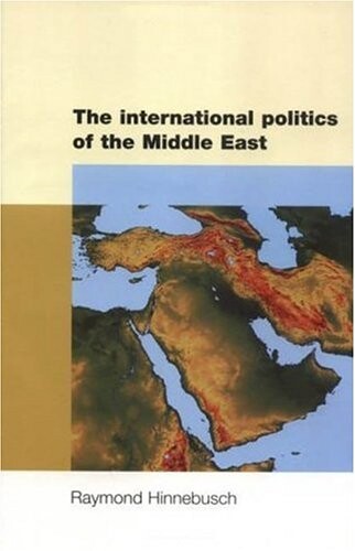 The International Politics of the Middle East (Regional International Politics Series)