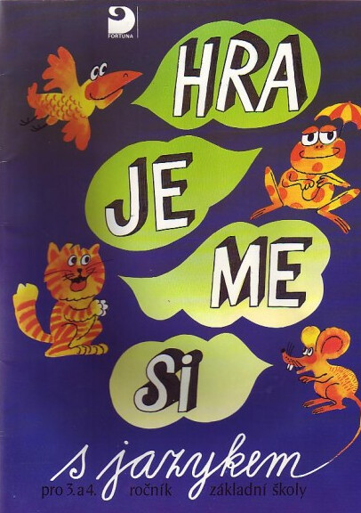 Hrajeme si s jazykem : pracovní sešit z českého jazyka a literatury s úkoly z literární výchovy a čtení, slohového výcviku a českého jazyka pro 3. a 4. ročník základní školy