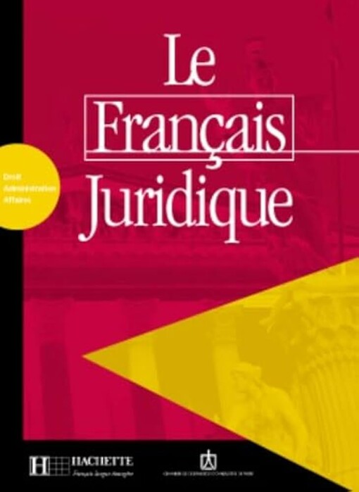 Le français juridique :droit, administration, affaires