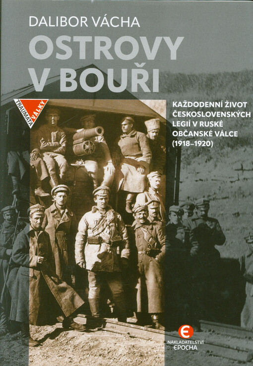 Ostrovy v bouři : každodenní život československých legií v ruské občanské válce (1918-1920)
