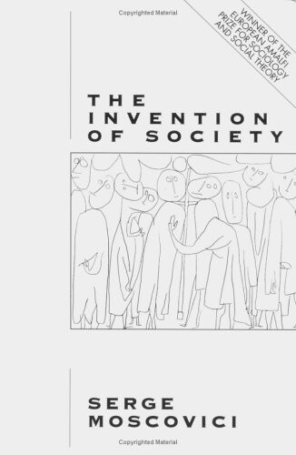 The Invention of Society: Psychological Explanations for Social Phenomena