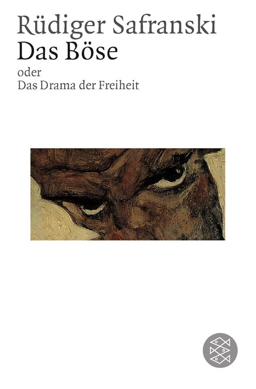 Das Böse, oder, Das Drama der Freiheit