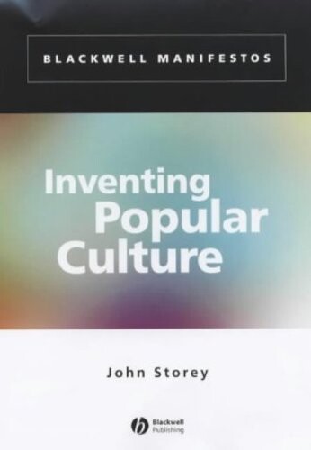 Inventing Popular Culture: From Folklore to Globalization (Blackwell Manifestos)