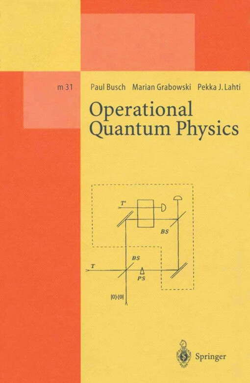 Operational Quantum Physics (Lecture Notes in Physics Monographs)