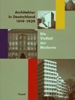 Architektur in Deutschland 1919-1939 :die Vielfalt der Moderne