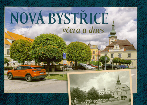 Nová Bystřice včera a dnes