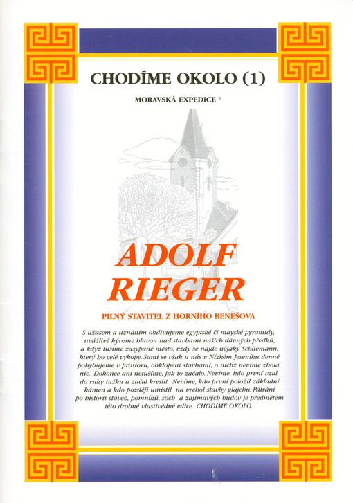 Adolf Rieger : pilný stavitel z Horního Benešova