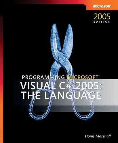 Programming Microsoft Visual C# 2005 : the language