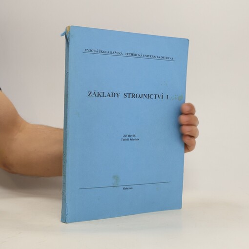 Základy strojnictví / Tadeáš Szlachta, Jiří Havlík