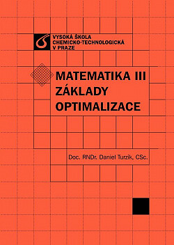 Matematika III : základy optimalizace / Daniel Turzík