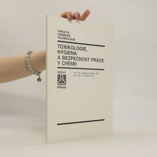 Toxikologie, hygiena a bezpečnost práce v chemii / Jaroslav Paleček, Jiří Palatý