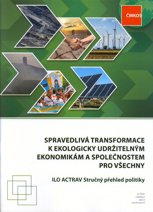 Spravedlivá transformace k ekologicky udržitelným ekonomikám a společnostem pro všechny : ILO ACTRAV : stručný přehled politiky
