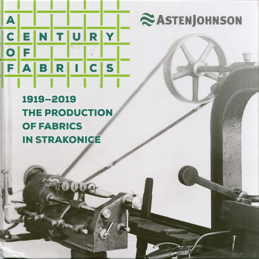 A century of fabrics : 1919-2019 : the production of fabrics in Strakonice