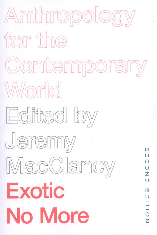 Exotic no more : Anthropology for the Contemporary World