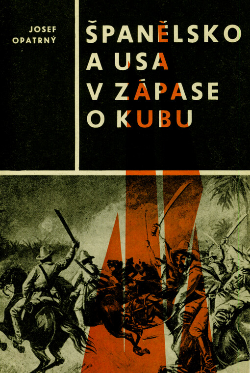 Španělsko a USA v zápase o Kubu = España y EE.UU. en la lucha por Cuba