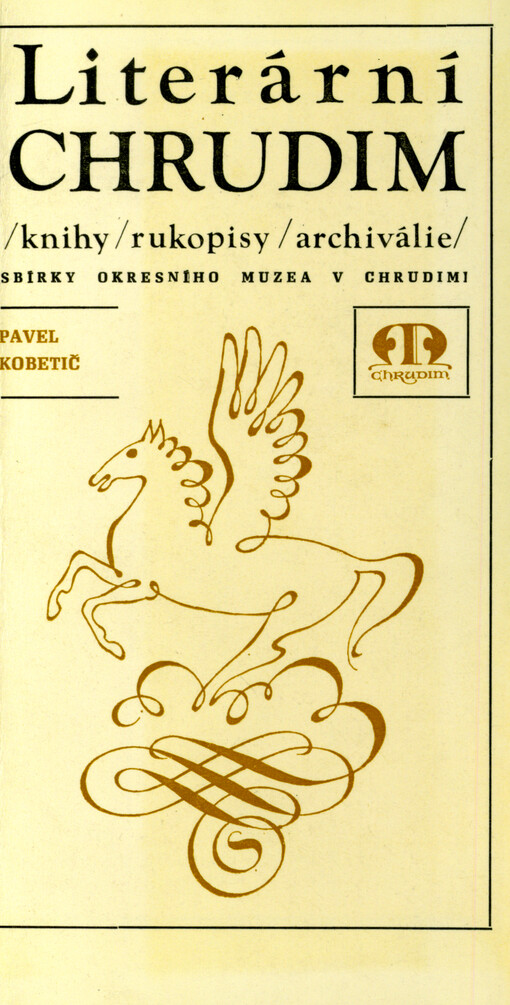 Literární Chrudim : knihy, rukopisy, archiválie
