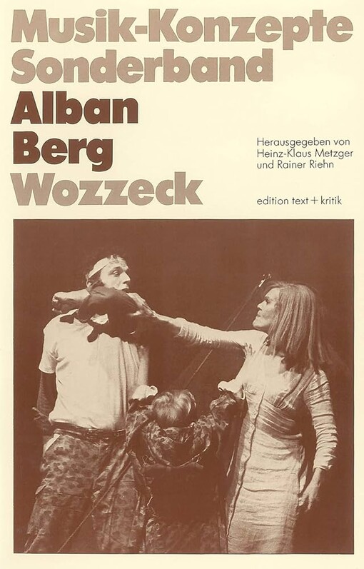 Alban Berg, Wozzeck: Eine semantische Analyse unter Einbeziehung der Skizzen und Dokumente aus dem Nachlass Bergs (German Edition)