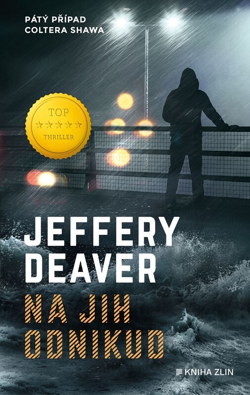 Na jih odnikud : pátý případ Coltera Shawa / Jeffery Deaver ; z anglického originálu South of nowhere ... přeložil Jiří Kobělka