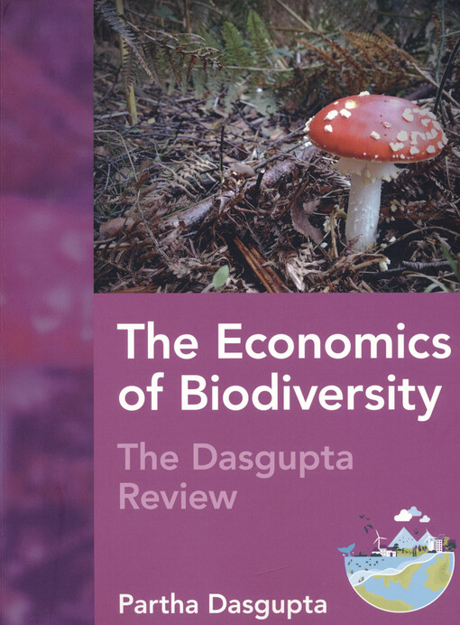 The economics of biodiversity : the Dasgupta review