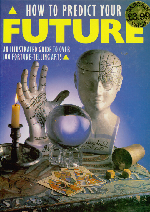 How to predict your future : an illustrated guide to over 100 fortune-telling arts