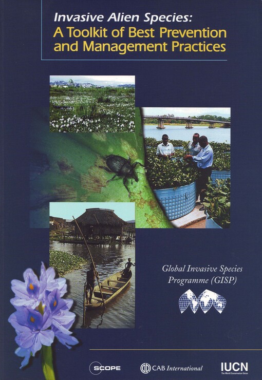 Invasive alien species :a toolkit of best prevention and management and management practices