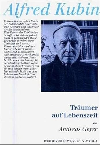 Träumer auf Lebenszeit :Alfred Kubin als Literat
