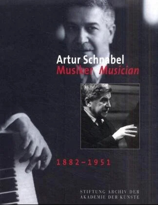 Artur Schnabel: Musiker = musician : 1882-1951 (German Edition)