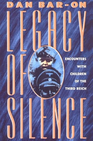Legacy of silence : encounters with children of the Third reich