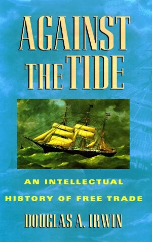 Against the tide : an intellectual history of free trade