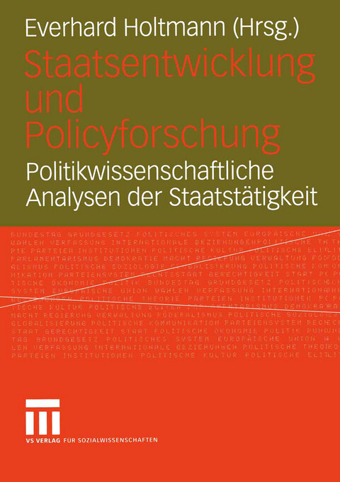 Staatsentwicklung und Policyforschung: Politikwissenschaftliche Analysen der Staatstätigkeit (German Edition)