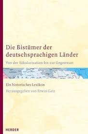 Die Bistümer der deutschsprachigen Länder von der Säkularisation bis zur Gegenwart